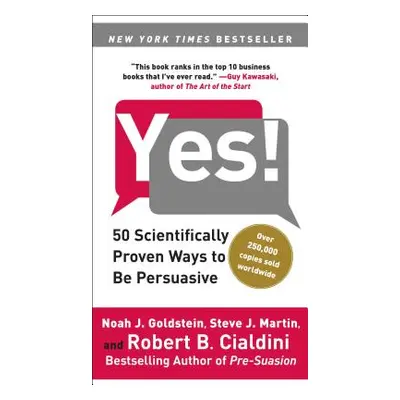 "Yes!: 50 Scientifically Proven Ways to Be Persuasive" - "" ("Goldstein Noah J.")(Paperback)