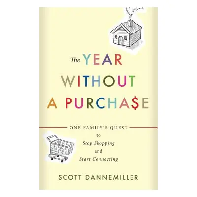 "The Year Without a Purchase" - "" ("Dannemiller Scott")(Paperback)