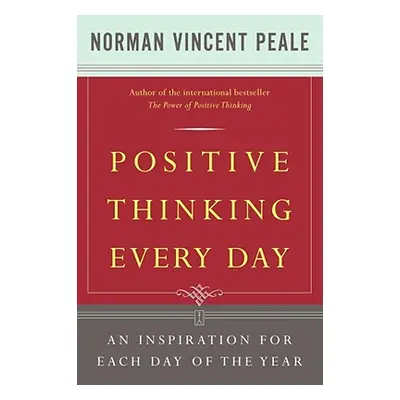 "Positive Thinking Every Day: An Inspiration for Each Day of the Year" - "" ("Peale Norman Vince