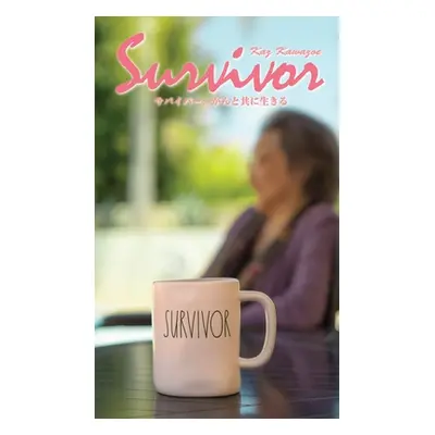 "SURVIVOR - LIVING WITH CANCER