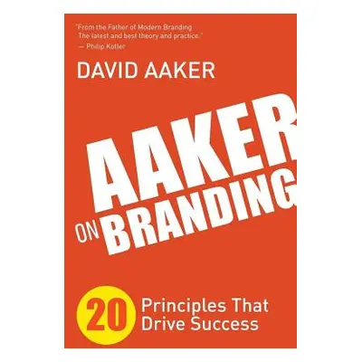 "Aaker on Branding: 20 Principles That Drive Success" - "" ("Aaker David")(Paperback)