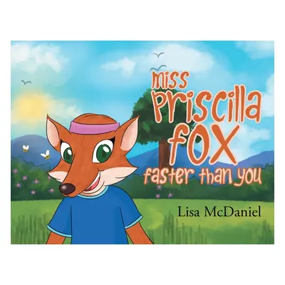 "Miss Priscilla Fox Faster Than You" - "" ("McDaniel Lisa")(Paperback)