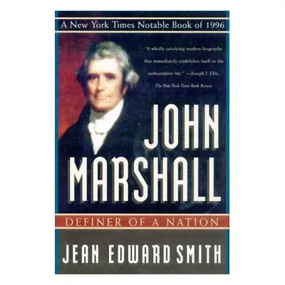 "John Marshall: Definer of a Nation" - "" ("Smith Jean Edward")(Paperback)