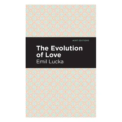 "The Evolution of Love" - "" ("Lucka Emil")(Paperback)