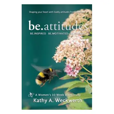 "Be.attitudes" - "" ("Weckwerth Kathy")(Paperback)