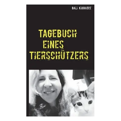 "Tagebuch eines Tierschtzers" - "" ("Kiknadze Bali")(Paperback)