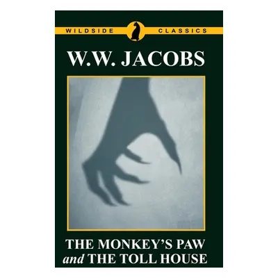 "The Monkey's Paw and The Toll House" - "" ("Jacobs W. W.")(Pevná vazba)