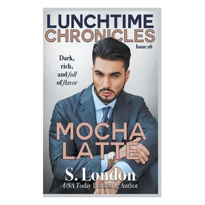 "Lunchtime Chronicles: Mocha Latte" - "" ("London Siera")(Paperback)