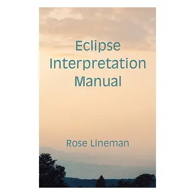 "Eclipse Interpretation Manual" - "" ("Lineman Rose")(Paperback)