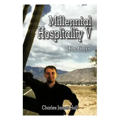 "Millennial Hospitality V: The Greys" - "" ("Hall Charles James")(Paperback)