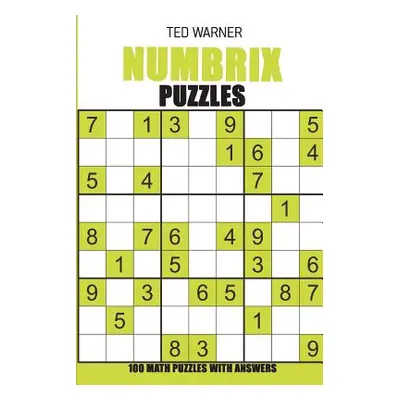 "Numbrix Puzzles: 100 Math Puzzles With Answers" - "" ("Warner Ted")(Paperback)