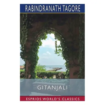 "Gitanjali (Esprios Classics)" - "" ("Tagore Rabindranath")(Paperback)