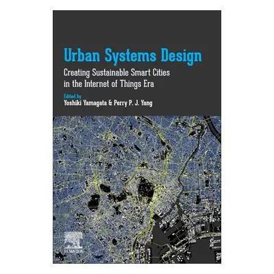 "Urban Systems Design: Creating Sustainable Smart Cities in the Internet of Things Era" - "" ("Y