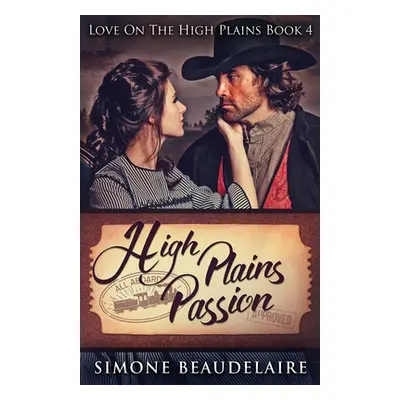 "High Plains Passion" - "" ("Beaudelaire Simone")(Paperback)