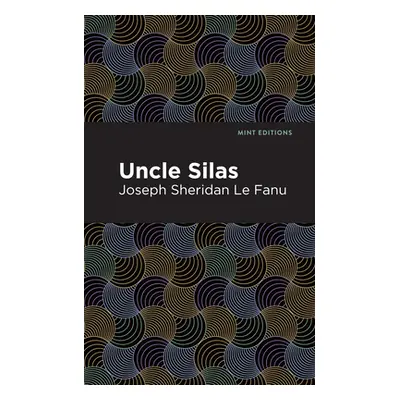 "Uncle Silas: A Tale of Bartram-Haugh" - "" ("Le Fanu Joseph Sheridan")(Paperback)