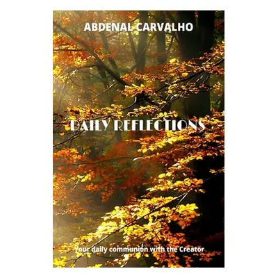 "Daily Reflections" - "" ("Carvalho Abdenal")(Paperback)