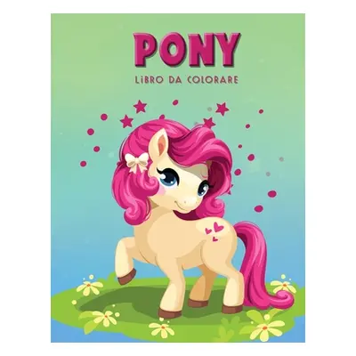 "Pony Libro da Colorare: Libro di attivit per bambini" - "" ("Dahlberg Norea")(Paperback)