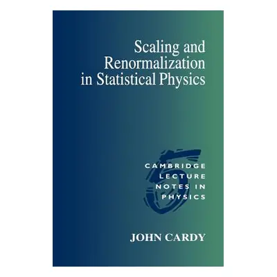 "Scaling and Renormalization in Statistical Physics" - "" ("Cardy John")(Paperback)