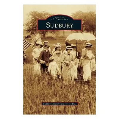 "Sudbury" - "" ("Sudbury Historical Society Inc")(Pevná vazba)