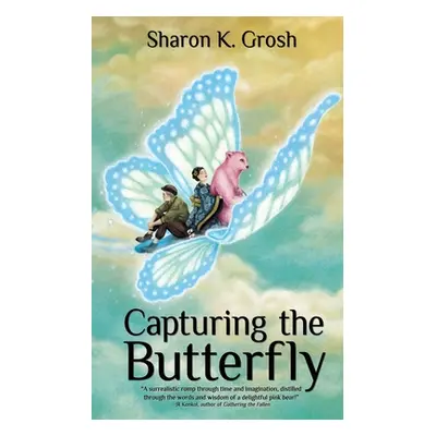 "Capturing the Butterfly" - "" ("Grosh Sharon K.")(Paperback)