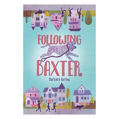 "Following Baxter" - "" ("Kerley Barbara")(Pevná vazba)