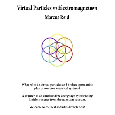 "Virtual Particles in Electromagnetism" - "" ("Reid Marcus")(Paperback)