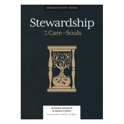 "Stewardship: For the Care of Souls" - "" ("Meador Nathan")(Pevná vazba)