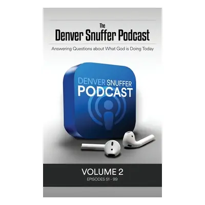 "The Denver Snuffer Podcast Volume 2: 2019" - "" ("Snuffer Denver C.")(Pevná vazba)