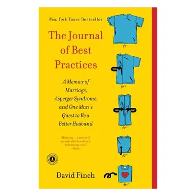 "The Journal of Best Practices: A Memoir of Marriage, Asperger Syndrome, and One Man's Quest to 