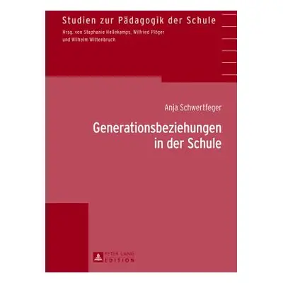 "Generationsbeziehungen in Der Schule" - "" ("Schwertfeger Anja")(Pevná vazba)