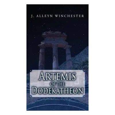 "Artemis of the Dodekatheon" - "" ("Winchester J. Alleyn")(Pevná vazba)