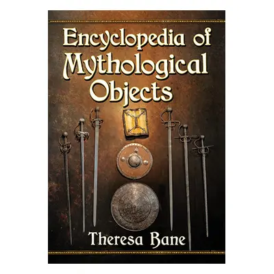 "Encyclopedia of Mythological Objects" - "" ("Bane Theresa")(Paperback)