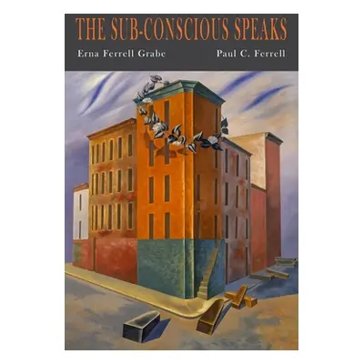 "The Sub-Conscious Speaks" - "" ("Grabe Erna Ferrell")(Paperback)