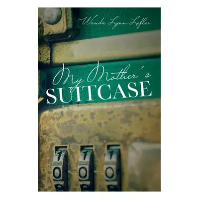 "My Mother's Suitcase" - "" ("Lefler Wanda Lynn")(Paperback)