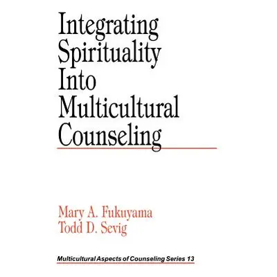 "Integrating Spirituality Into Multicultural Counseling" - "" ("Fukuyama Mary A.")(Paperback)