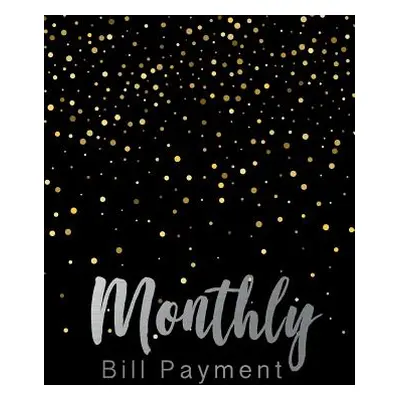 "Monthly Bill Payment: Business Planning Monthly Bill Budgeting Record, Expense Finance Organize