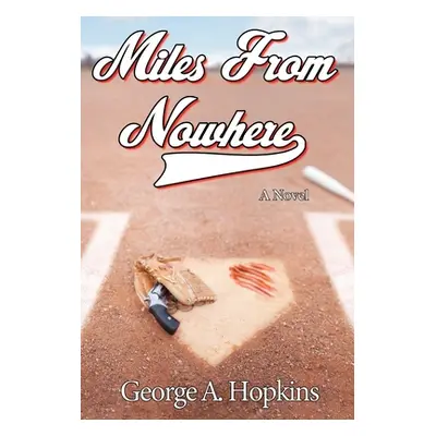 "Miles From Nowhere" - "" ("Hopkins George a.")(Pevná vazba)