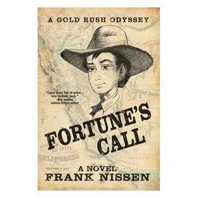 "Fortune's Call: A Gold Rush Odyssey" - "" ("Nissen Frank")(Paperback)