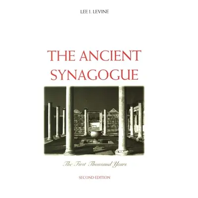 "The Ancient Synagogue" - "" ("Levine Lee I.")(Paperback)