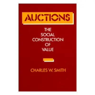 "Auctions: The Social Construction of Value" - "" ("Smith Charles W.")(Paperback)