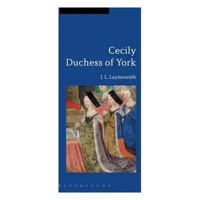 "Cecily Duchess of York" - "" ("Laynesmith J. L.")(Paperback)