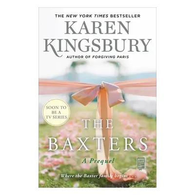 "The Baxters: A Prequel" - "" ("Kingsbury Karen")(Paperback)