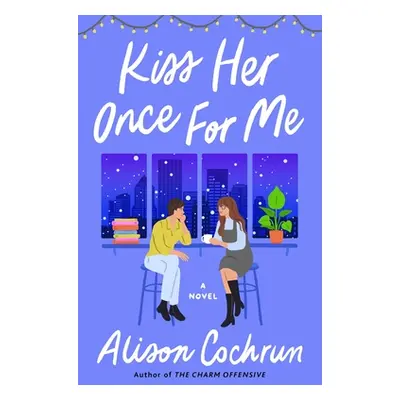 "Kiss Her Once for Me" - "" ("Cochrun Alison")(Paperback)