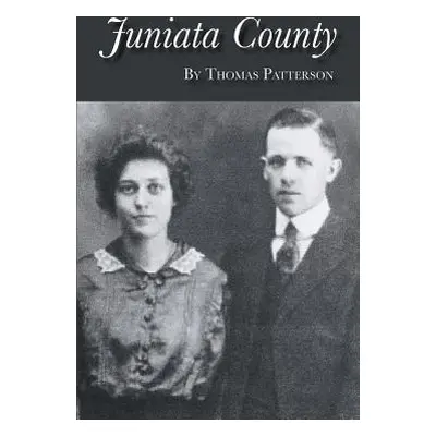 "Juniata County" - "" ("Patterson Thomas")(Paperback)