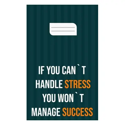 "if you can`t handle stress you won`t manage success: motivation books, motivational interviewin