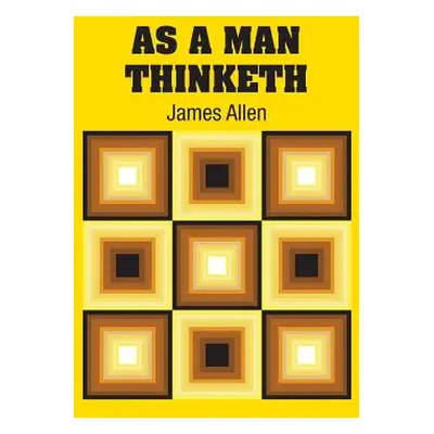 "As A Man Thinketh" - "" ("Allen James")(Pevná vazba)