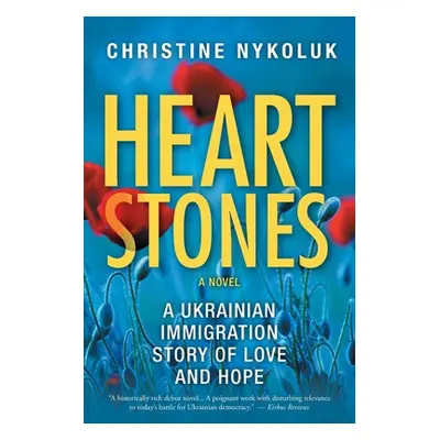 "Heart Stones: A Ukrainian Immigration Story of Love and Hope" - "" ("Nykoluk Christine")(Paperb