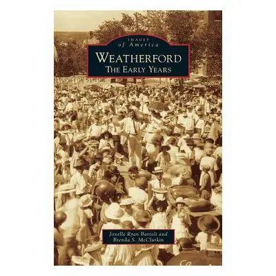 "Weatherford: The Early Years" - "" ("Bartoli Jonelle Ryan")(Pevná vazba)