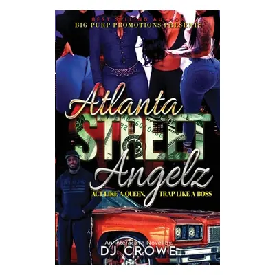 "Atlanta Street Angelz" - "" ("Crowe Dj")(Paperback)