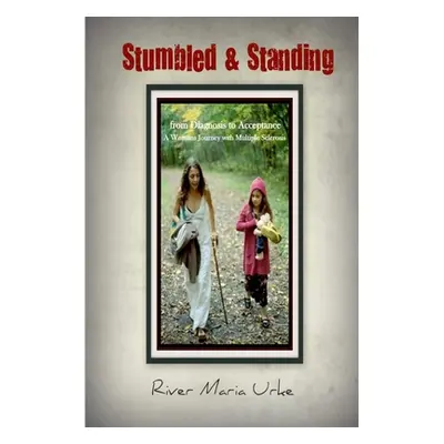 "Stumbled & Standing" - "" ("Urke River Maria")(Paperback)